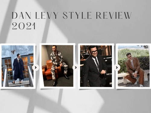 Dan Levy Style Review 2021