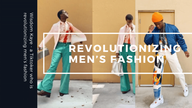Meet Wisdom Kaye - a Tiktoker who is revolutionizing men’s fashion